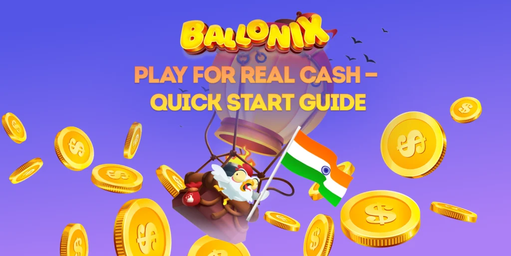 Steps to Start Playing BalloniX for Real Money in India